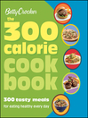 Cover image for Betty Crocker the 300 Calorie Cookbook